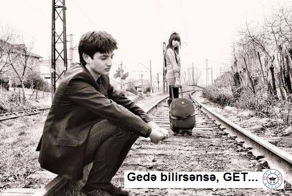 GEDƏ  BİLİRSƏNSƏ, GET